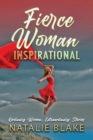 Fierce Woman Inspirational : Ordinary Women, Extraordinary Stories - eBook