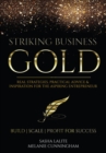 Striking Business Gold : Real Strategies, Practical Advice & Inspiration for the Aspiring Entrepreneur - eBook