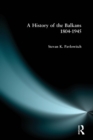 A History of the Balkans 1804-1945 - Book