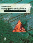Using Geochemical Data : Evaluation, Presentation, Interpretation - Book