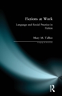 Fictions at Work : Language and Social Practice in Fiction - Book