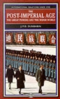 The Post-Imperial Age: The Great Powers and the Wider World : International Relations Since 1945: a history in two volumes - Book