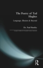 The Poetry of Ted Hughes : Language, Illusion & Beyond - Book