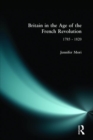 Britain in the Age of the French Revolution : 1785 - 1820 - Book
