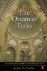 The Ottoman Turks : An Introductory History to 1923 - Book