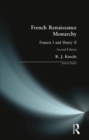 French Renaissance Monarchy : Francis I & Henry II - Book