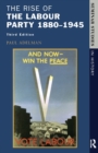 The Rise of the Labour Party 1880-1945 - Book