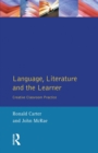 Language, Literature and the Learner : Creative Classroom Practice - Book