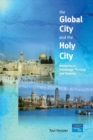 The Global City and the Holy City : Narratives on Knowledge, Planning and Diversity - Book