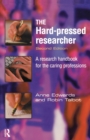 The Hard-pressed Researcher : A research handbook for the caring professions - Book
