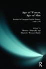 Ages of Woman, Ages of Man : Sources in European Social History, 1400-1750 - Book
