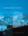 Complex Spatial Systems : The Modelling Foundations of Urban and Regional Analysis - Book