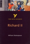 Richard II: York Notes Advanced everything you need to catch up, study and prepare for and 2023 and 2024 exams and assessments - Book