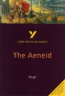 The Aeneid: York Notes Advanced - everything you need to study and prepare for the 2025 and 2026 exams - Book