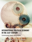 International Political Economy in the 21st Century : Contemporary Issues and Analyses - Book