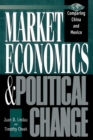 Market Economics and Political Change : Comparing China and Mexico - eBook