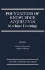 Foundations of Knowledge Acquisition : Machine Learning - eBook