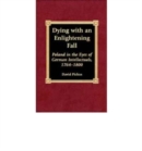 Dying with an Enlightening Fall : Poland in the Eyes of German Intellectuals, 1764-1800 - Book
