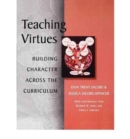 Teaching Virtues : Building Character across the Curriculum - Book