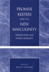 Promise Keepers and the New Masculinity : Private Lives and Public Morality - Book