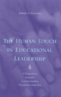 Human Touch in Education Leadership : A Postpositivist Approach to Understanding Educational Leadership - eBook