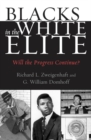 Blacks in the White Elite : Will the Progress Continue? - eBook