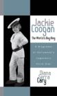 Jackie Coogan: The World's Boy King : A Biography of Hollywood's Legendary Child Star - eBook
