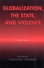 Globalization, the State, and Violence - eBook