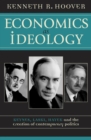 Economics as Ideology : Keynes, Laski, Hayek, and the Creation of Contemporary Politics - eBook