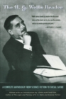 The H.G. Wells Reader : A Complete Anthology from Science Fiction to Social Satire - eBook