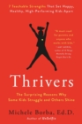 Thrivers : The Surprising Reasons Why Some Kids Struggle and Others Shine - Book