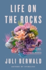 Life On The Rocks : Building a Future for Coral Reefs - Book