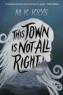 This Town Is Not All Right - Book