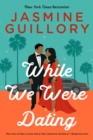 While We Were Dating - eBook