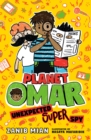 Planet Omar: Unexpected Super Spy - eBook