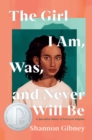 The Girl I Am, Was, and Never Will Be : A Speculative Memoir of Transracial Adoption - Book