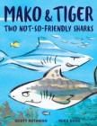 Mako and Tiger : Two Not-So-Friendly Sharks - Book