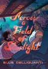 Across a Field of Starlight : (A Graphic Novel) - Book