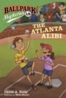 Ballpark Mysteries #18: The Atlanta Alibi - eBook