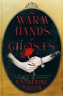 Warm Hands of Ghosts - eBook