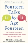 Fourteen Talks by Age Fourteen : The Essential Conversations You Need to Have with Your Kids Before They Start High School - Book
