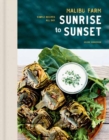 Malibu Farm Sunrise to Sunset : Simple Recipes All Day: A Cookbook - Book