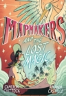 Mapmakers and the Lost Magic : A Graphic Novel - Book