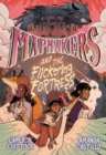 Mapmakers and the Flickering Fortress : (A Graphic Novel) - Book