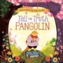 Tell the Truth, Pangolin - Book