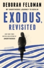 Exodus, Revisited : My Unorthodox Journey to Berlin - Book