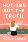 Nothing But The Truth : A Novel - Book