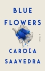 Blue Flowers : A Novel - Book