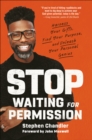 Stop Waiting for Permission : Harness Your Gifts, Find Your Purpose, and Unleash Your Personal Genius - Book