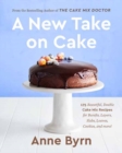 A New Take on Cake : 175 Beautiful, Doable Cake Mix Recipes for Bundts, Layers, Slabs, Loaves, Cookies, and More! - Book
